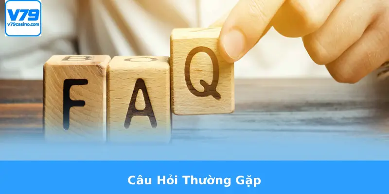 Câu Hỏi Thường Gặp