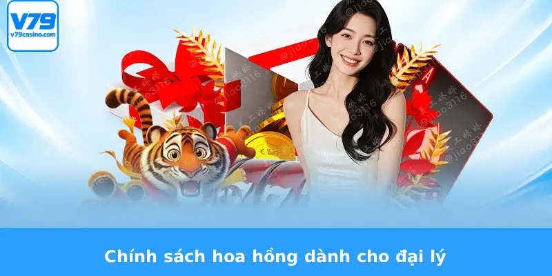 Chính sách hoa hồng dành cho đại lý