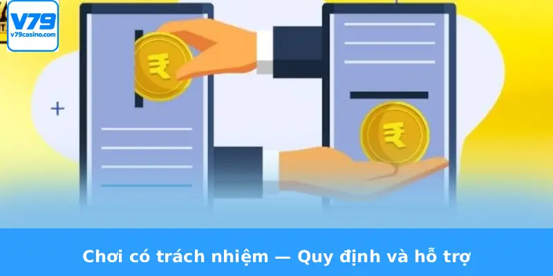 Rút Tiền V79 2 Chơi có trách nhiệm — Quy định và hỗ trợ
