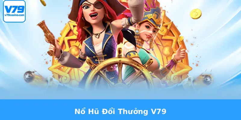 Nổ Hũ Đổi Thưởng V79 4 Nổ Hũ Đổi Thưởng V79