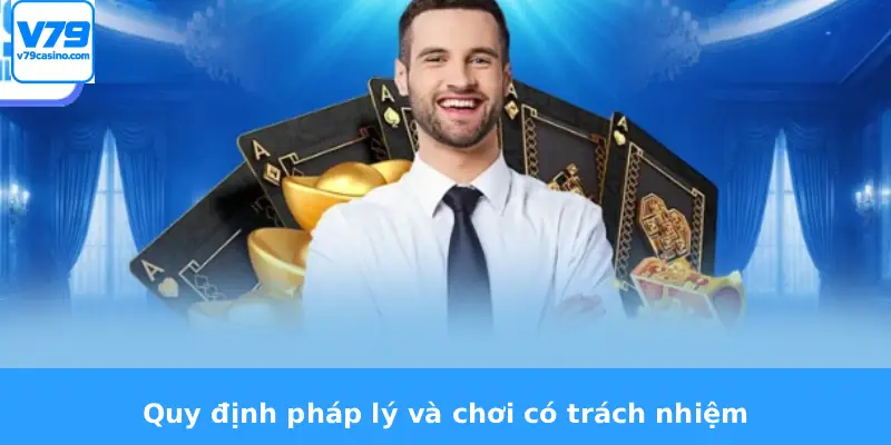 Đăng Nhập V79 3 Quy định pháp lý và chơi có trách nhiệm