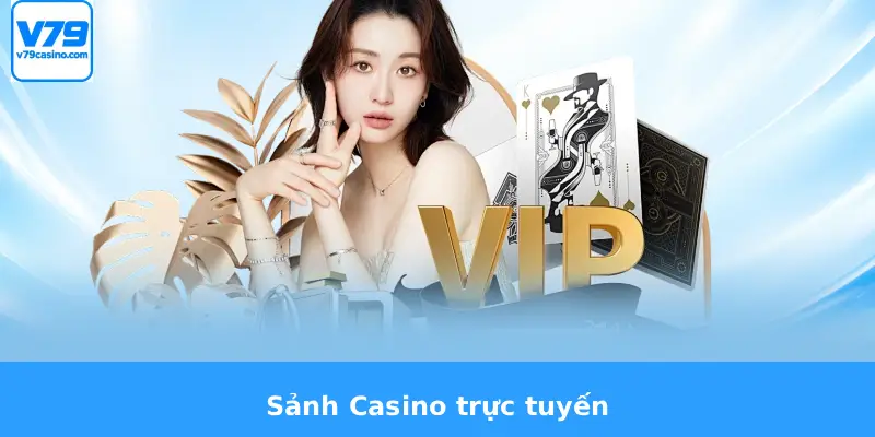Sảnh Casino trực tuyến