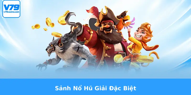 Nổ Hũ Đổi Thưởng V79 3 Sảnh Nổ Hũ Giải Đặc Biệt